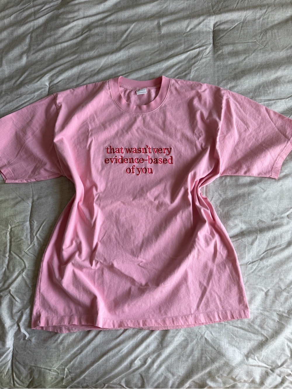 Pink "That Wasn't Very Evidence Based Of You" Embroidered Tee (XL)